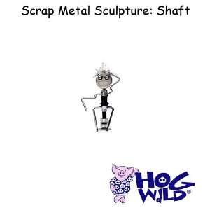  Hog Wild Scrap Metal Sculpture SHAFT (33003)