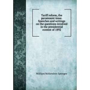  Tariff reform, the paramount issue. Speeches and writings 