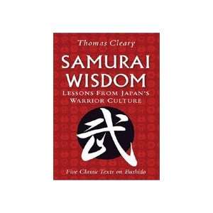  Samurai Wisdom  Lessons from Japans Warrior Culture 