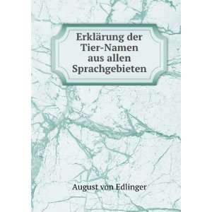   der Tier Namen aus allen Sprachgebieten: August von Edlinger: Books