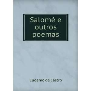 SalomÃ© e outros poemas EugÃ©nio de Castro  Books
