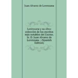  Lorenzana y su obra: colecciÃ²n de los escritos mÃ¡s 