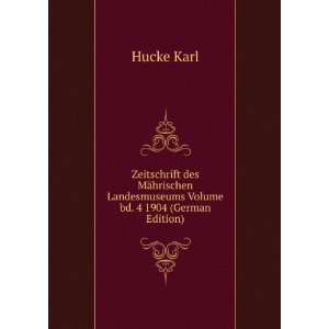   Landesmuseums Volume bd. 4 1904 (German Edition) Hucke Karl Books