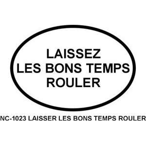    LAISSEZ LES BONS TEMPS ROULER Oval Bumper Sticker Automotive