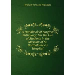   Museum of St. Bartholomews Hospital William Johnson Walsham Books