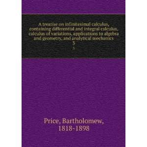   , and analytical mechanics. 3 Bartholomew, 1818 1898 Price Books