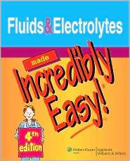Fluids & Electrolytes Made Incredibly Easy, (1582555656), Springhouse 