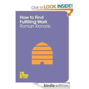 How to Find Fulfilling Work (School of Life) Roman Krznaric, The 