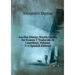  Las Dos Dianas: Novela Escrita En Frances Y Traducida Al 