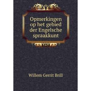   op het gebied der Engelsche spraakkunt Willem Gerrit Brill Books