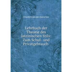    Zum Schul  und Privatgebrauch . Friedrich Adolph Heinichen Books