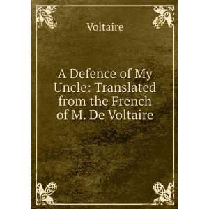   Uncle Translated from the French of M. De Voltaire Voltaire Books
