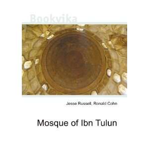  Mosque of Ibn Tulun Ronald Cohn Jesse Russell Books