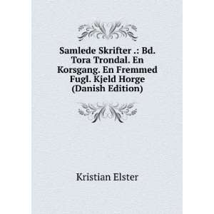   En Fremmed Fugl. Kjeld Horge (Danish Edition) Kristian Elster Books