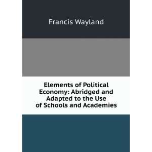   Adapted to the Use of Schools and Academies Francis Wayland Books