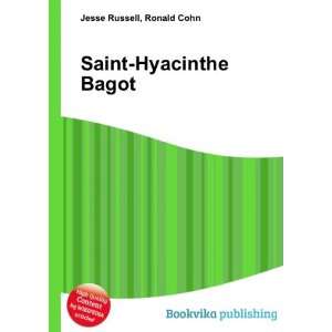  Saint Hyacinthe Bagot Ronald Cohn Jesse Russell Books