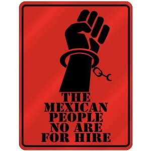  New  The Mexican People No Are For Hire  Mexico Parking 