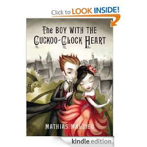 The Boy with the Cuckoo Clock Heart Mathias Malzieu, Sarah Ardizzone 
