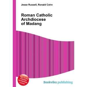   Roman Catholic Archdiocese of Madang Ronald Cohn Jesse Russell Books