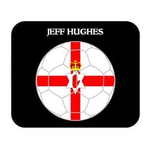  Jeff Hughes (Northern Ireland) Soccer Mouse Pad 