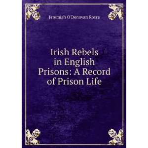   English Prisons A Record of Prison Life Jeremiah ODonovan Rossa
