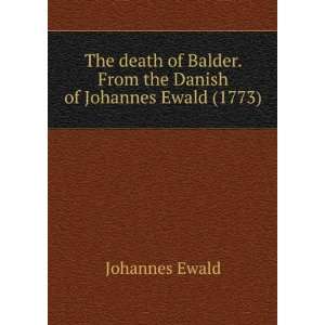  The death of Balder. From the Danish of Johannes Ewald 