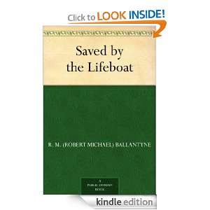 Saved by the Lifeboat: R. M. (Robert Michael) Ballantyne:  