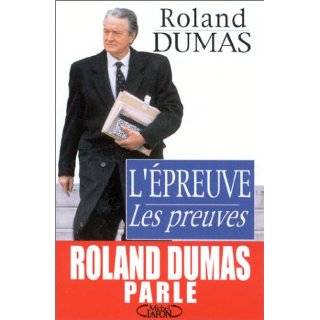 Epreuve et les Preuves by Roland Dumas (Feb 27, 2003)