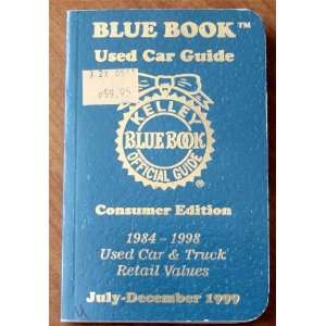    Blue Book Used Car Guide July December 1999 Kelly Blue Book Books