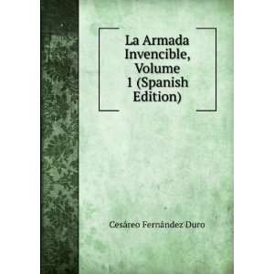  La Armada Invencible, Volume 1 (Spanish Edition): CesÃ 