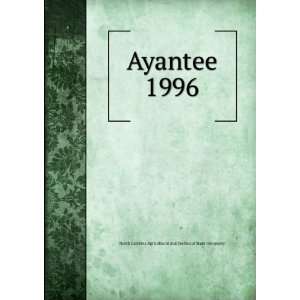  Ayantee. 1996 North Carolina Agricultural and Technical 