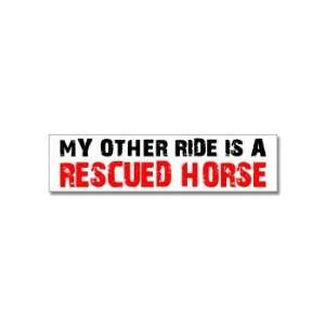  My Other Ride is a Rescued Horse   Window Bumper Stickers 