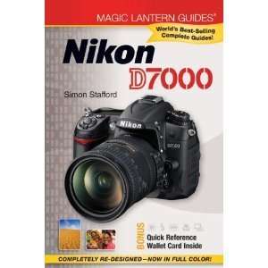   Magic Lantern Guides: Nikon D7000 [Paperback]: SIMON STAFFORD: Books