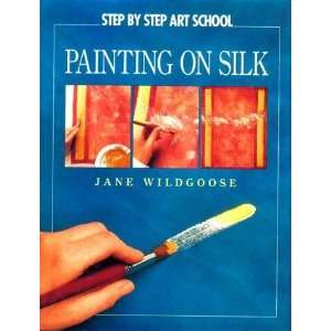  Painting on Silk (Step By Step Art School) [Hardcover 