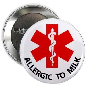 ALLERGIC TO MILK Medical Alert 2.25 inch Pinback Button Badge