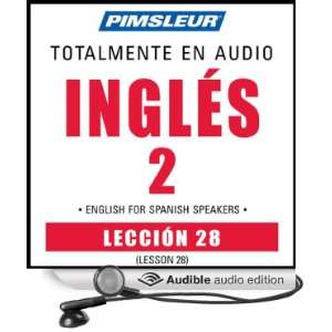 ESL Spanish Phase 2, Unit 28 Learn to Speak and Understand English as 
