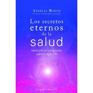 Los secretos eternos de la salud (Spanish Edition) by Andreas Moritz 
