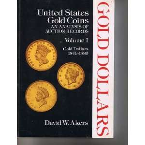   /records Volume I Gold Dollars 1849 1889 David W. Akers Books