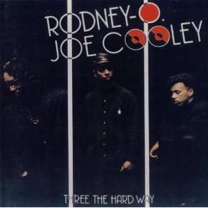  Three the Hard Way Rodney O, Joe Cooley Music