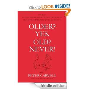 Older? Yes. Old? Never Peter Carvell  Kindle Store