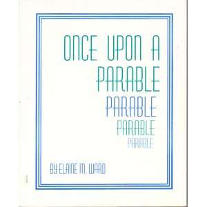  Once Upon a Parable (9781877871702) Elaine M. Ward Books