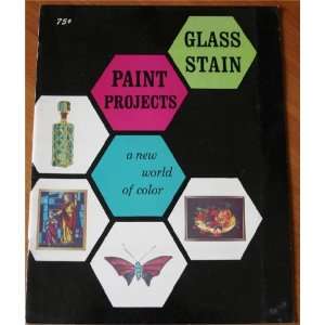  Stain Glass Paint Projects: a new world of color (Craft 