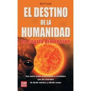  El destino de la humanidad La cuarta dimension (Spanish 