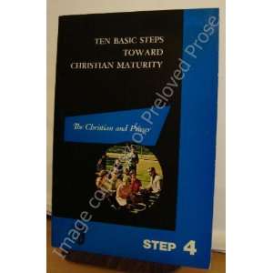  The Christian and Prayer (Ten Basic Steps Toward Christian 