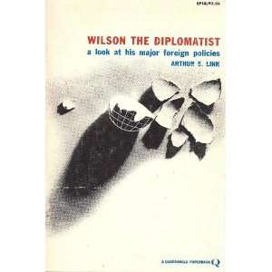  Wilson the Diplomat A Look at His Major Foreign Policies 