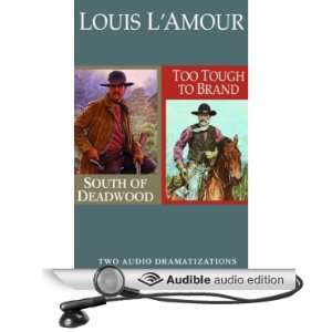  South of Deadwood & Too Tough to Brand (Dramatized 