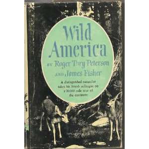  Wild America: Roger Tory Peterson/James Fisher: Books