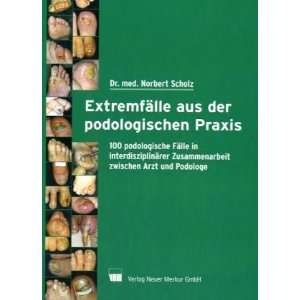   aus der podologischen Praxis (9783937346199) Norbert Scholz Books