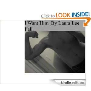 Want Him Laura Lee Fall  Kindle Store