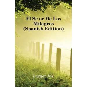  El SeÃ±or De Los Milagros (Spanish Edition): Larger 